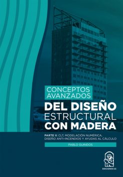 Conceptos avanzados del diseño estructural con madera, Pablo Guindos