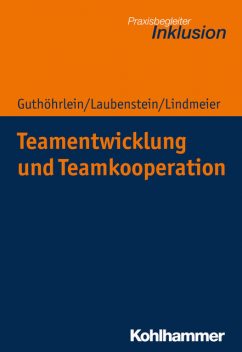 Teamentwicklung und Teamkooperation, Christian Lindmeier, Désirée Laubenstein, Kirsten Guthöhrlein
