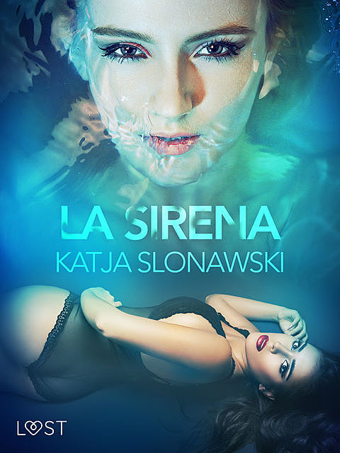 La sirena – Breve racconto erotico, Katja Slonawski
