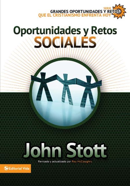 Oportunidades y retos sociales, John R.W. Stott