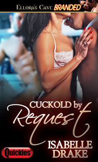 Cuckold by Request, Isabelle Drake