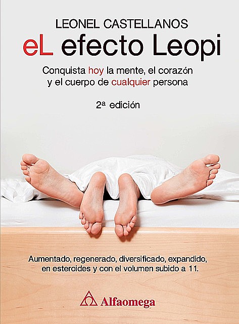 El efecto leopi – conquista hoy la mente, el corazón y el cuerpo de cualquier persona 2a ed, Leonel Castellanos