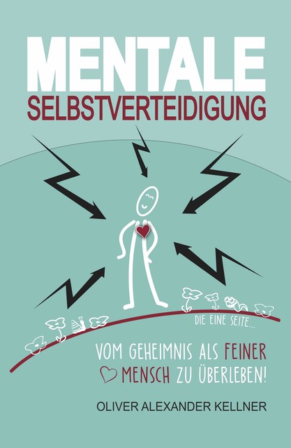 Mentale Selbstverteidigung, Oliver Alexander Kellner