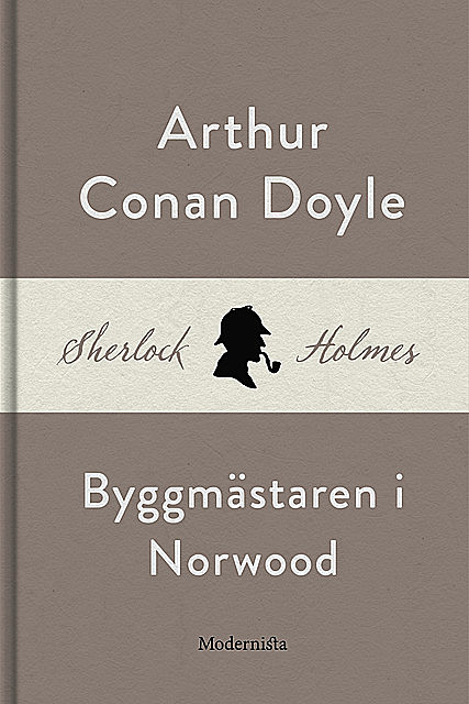 Byggmästaren i Norwood (En Sherlock Holmes-novell), Arthur Conan Doyle