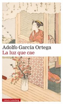 La luz que cae, Adolfo García Ortega