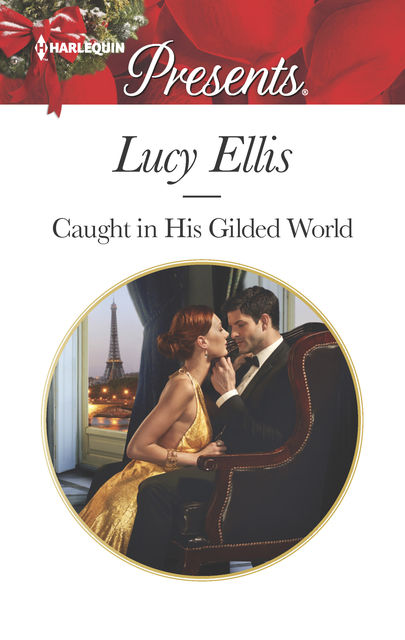 Caught in His Gilded World, Lucy Ellis