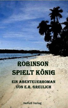 Robinson spielt König, E.R. Greulich