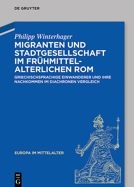 Migranten und Stadtgesellschaft im frühmittelalterlichen Rom, Philipp Winterhager