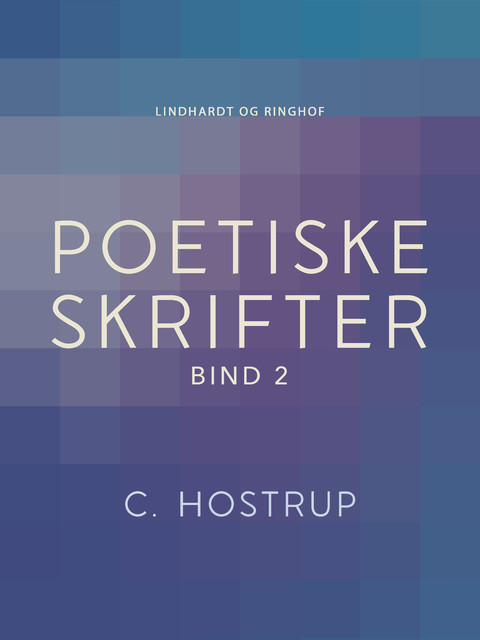Poetiske skrifter (bind 2), C. Hostrup