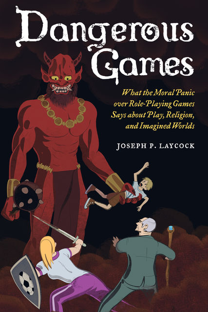 Dangerous Games, Joseph P. Laycock