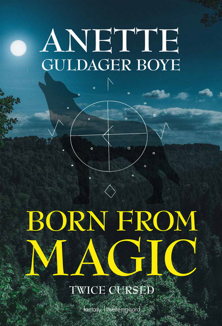 Born from magic – Twice cursed, Anette Guldager Boye