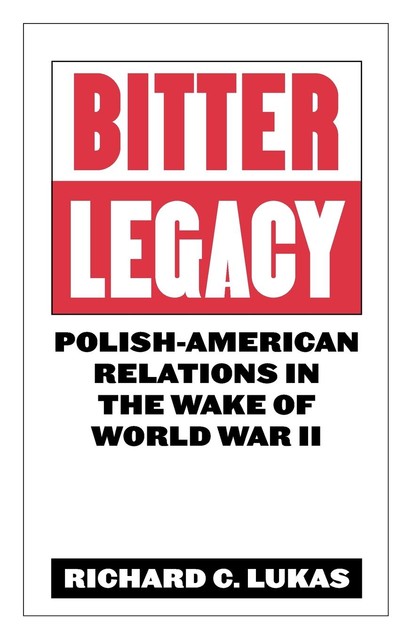 Bitter Legacy, Richard c.Lukas