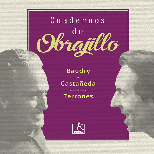 Cuadernos de Obrajillo, Luis Hernán Castañeda, Félix Terrones, Paul Baudry