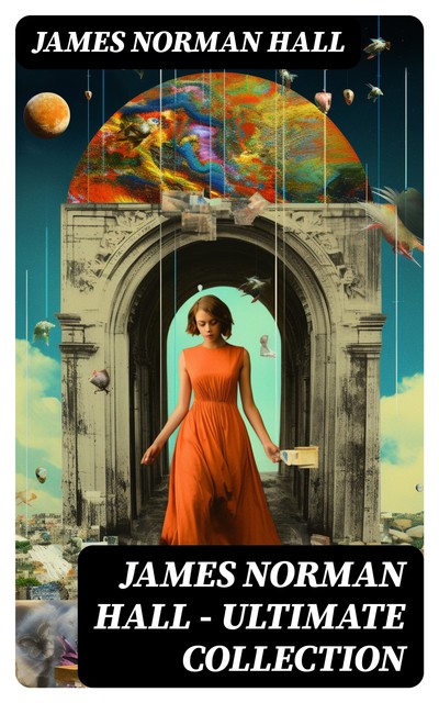 James Norman Hall – Ultimate Collection, James Norman Hall