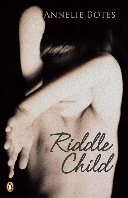 Riddle Child, Annelie Botes