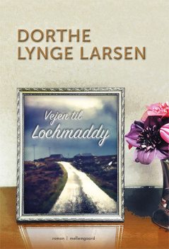Vejen til Lochmaddy, Dorthe Lynge Larsen