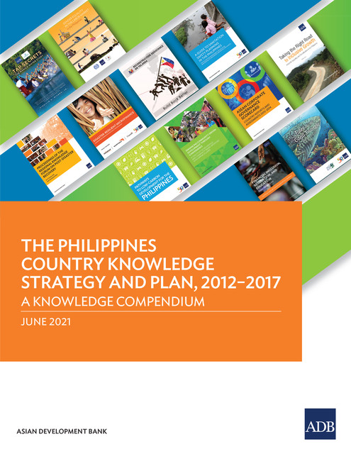 The Philippines Country Knowledge Strategy and Plan, 2012–2017, Carsten Gerner-Beuerle, Tom Kirchmaier