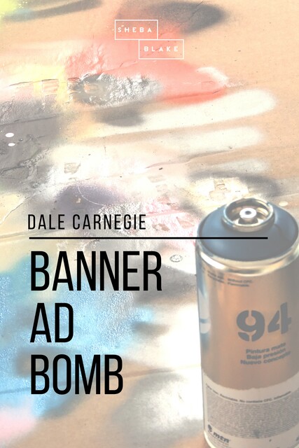 Banner Ad Bomb, Dale Carnegie, Sheba Blake