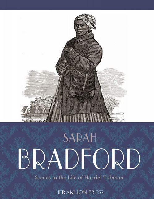 Scenes in the Life of Harriet Tubman, Sarah Bradford