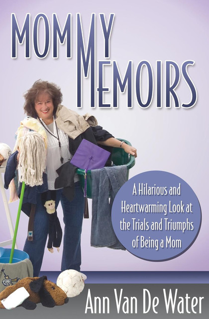 Mommy Memoirs, Ann Van De Water