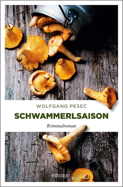 Schwammerlsaison, Wolfgang Pesec