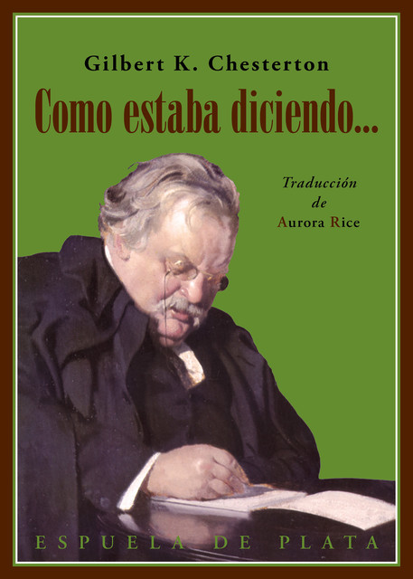 Como estaba diciendo, Gilbert Keith Chesterton