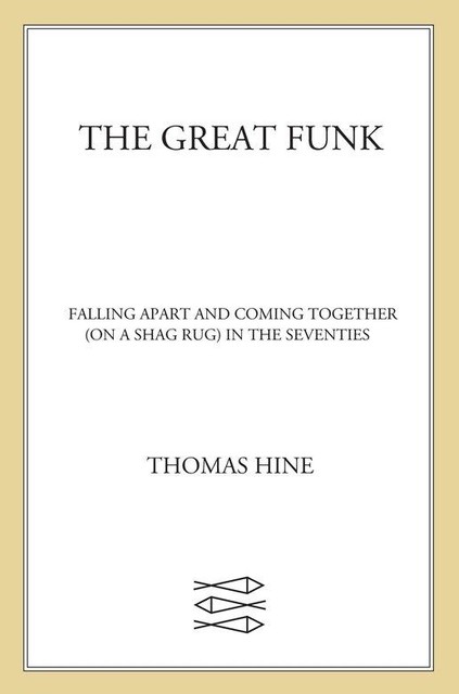 The Great Funk, Thomas Hine