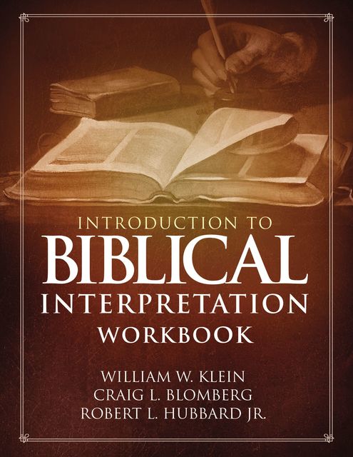 Introduction to Biblical Interpretation Workbook, Robert L. Hubbard, William W. Klein