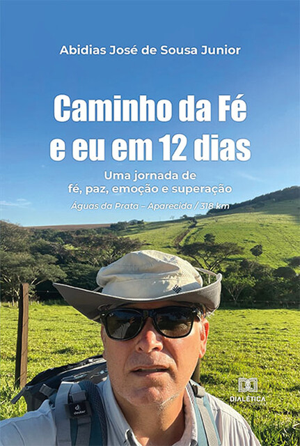 Caminho da Fé e eu em 12 dias, Abidias José de Sousa Junior
