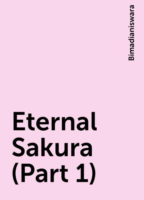 Eternal Sakura (Part 1), Bimadianiswara
