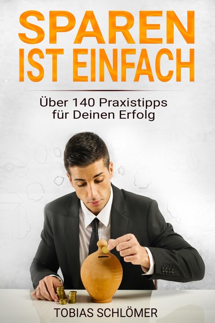 Sparen ist einfach, Tobias Schlömer