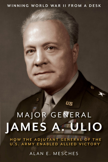 Major General James A. Ulio, Alan E Mesches