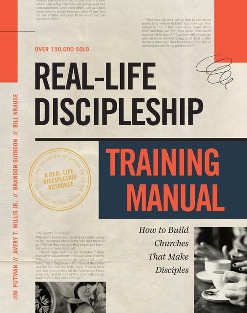 Real-Life Discipleship Training Manual, Jim Putman