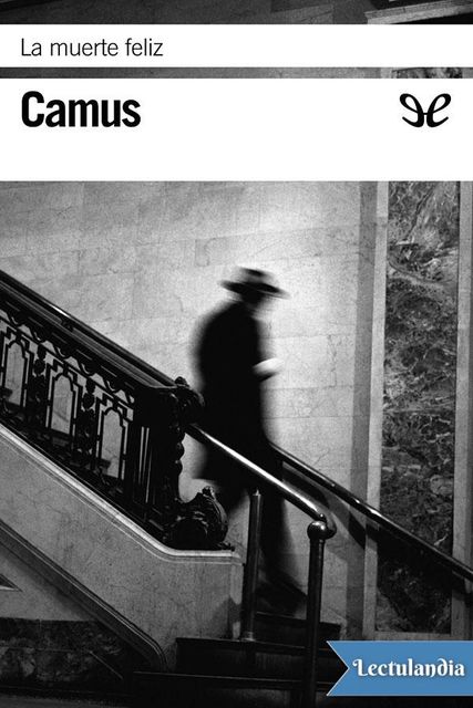 La muerte feliz, Albert Camus