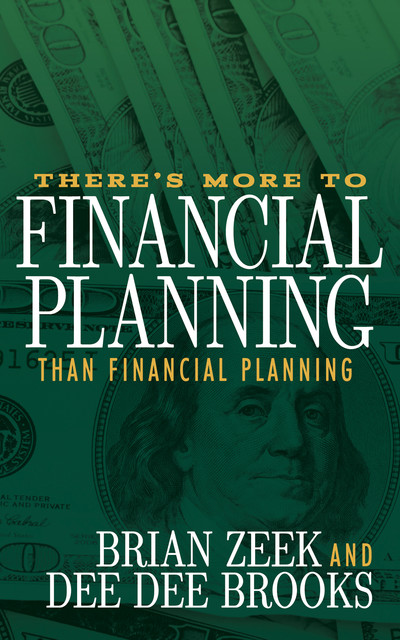 There's More to Financial Planning Than Financial Planning, Brian Zeek, Dee Dee Brooks
