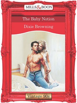 The Baby Notion, Dixie Browning