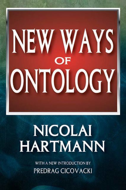 New Ways of Ontology, Nicolai Hartmann