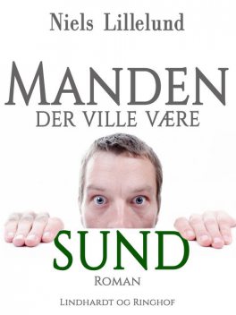 Manden der ville være sund, Niels Lillelund