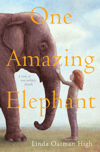 One Amazing Elephant, Linda Oatman High