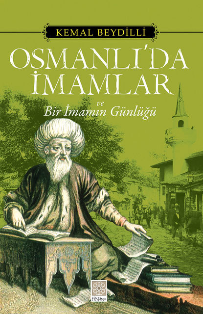 Osmanlı'da İmamlar ve Bir İmamın Günlüğü, Kemal Beydilli