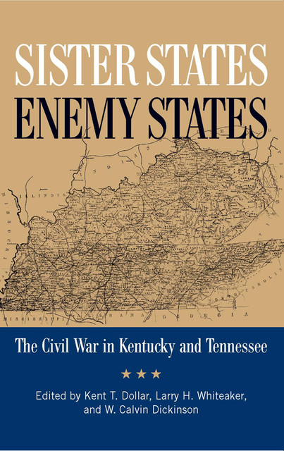 Sister States, Enemy States, Kent T.Dollar, Larry H.Whiteaker, W.Calvin Dickinson, Dickinson