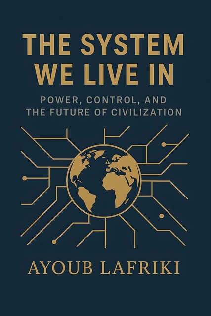 The System We Live In, Ayoub Lafriki