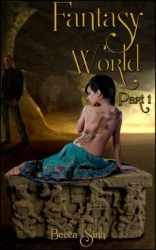 Fantasy World – Part I, Becca Sinh