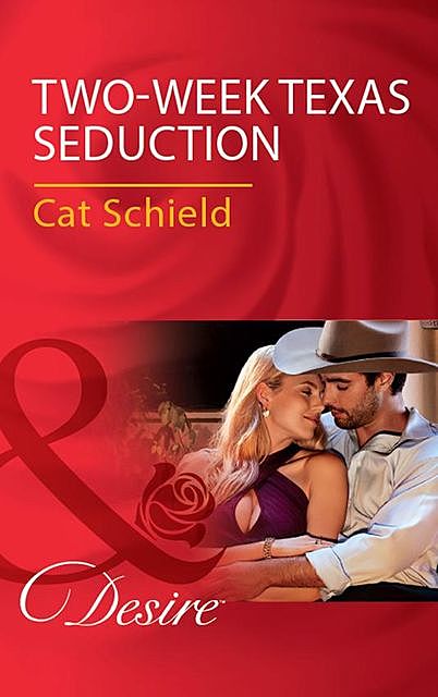 Two-Week Texas Seduction, Cat Schield