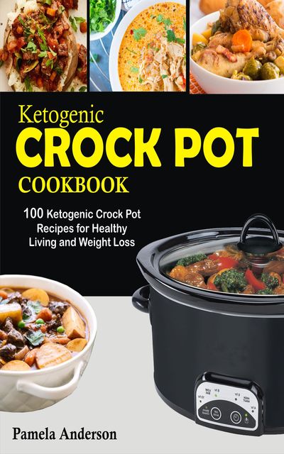 Ketogenic Crockpot Cookbook, Anderson Pamela
