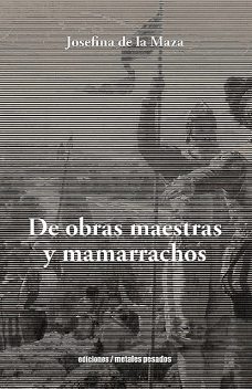 De Obras Maestras y Mamarrachos, Josefina de la Maza