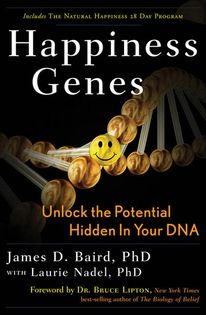 Happiness Genes, James Baird, Laurie Nadel