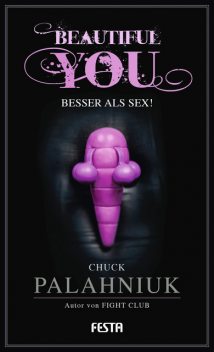 Beautiful You – Besser als Sex, Chuck Palahniuk