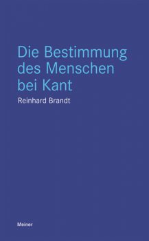 Die Bestimmung des Menschen bei Kant, Reinhard Brandt