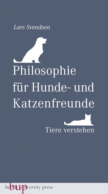 Philosophie für Hunde- und Katzenfreunde, Lars Fredrik Händler Svendsen